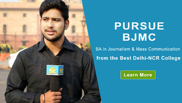 Pursue BJMC from the Best Delhi-NCR’s College